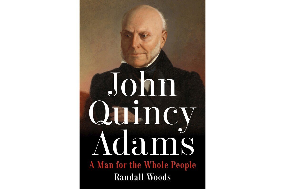 Book Review: 'John Quincy Adams' gives the sixth president’s life the sweep and scope it deserves