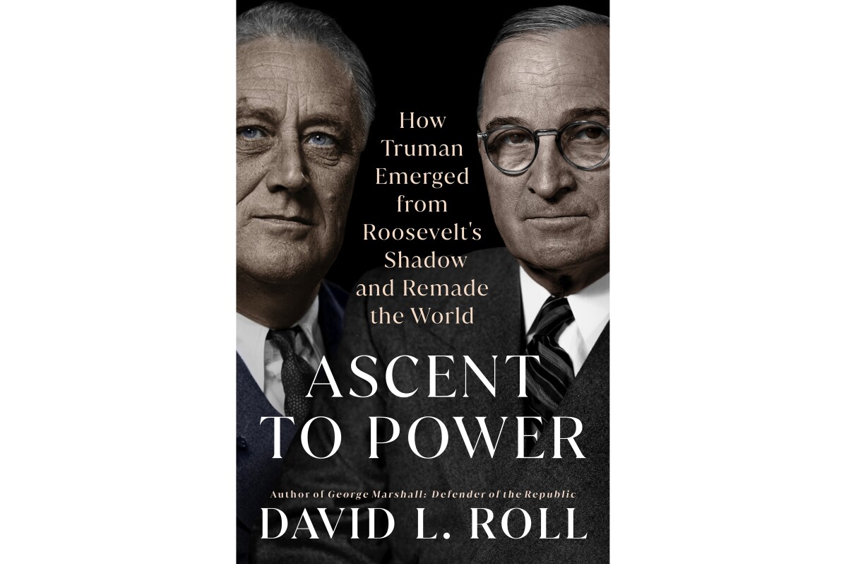 Book Review: ‘Ascent to Power’ examines how Harry Truman overcame lack of preparation in transition